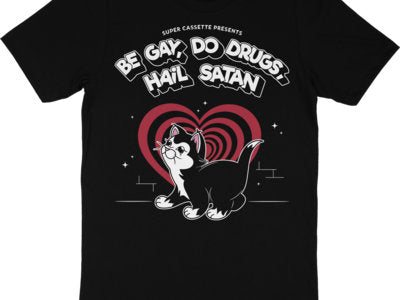 Be Gay, Do Drugs, Hail Satan Kitty Cat T-shirt
